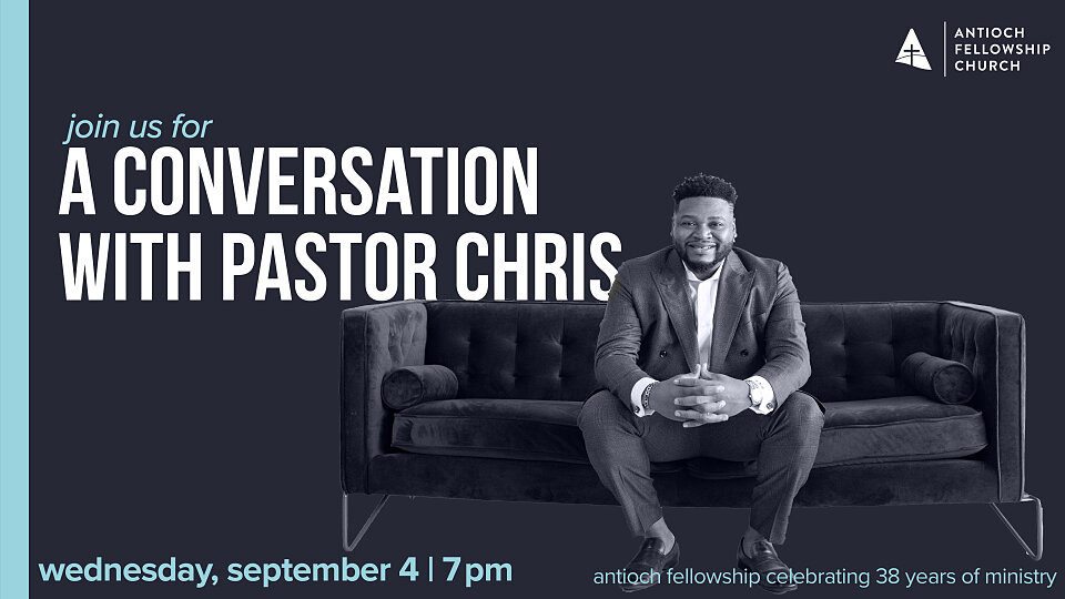 antioch fellowship a conversation with pastor chris