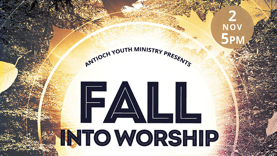 antioch fellowship fall into worship 2