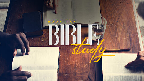 Noon-Day Bible Study